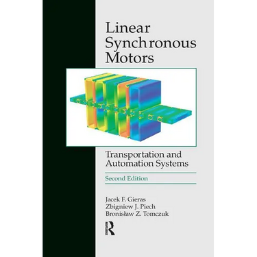 Linear Synchronous Motors: Transportation and Automation Systems, Second Edition