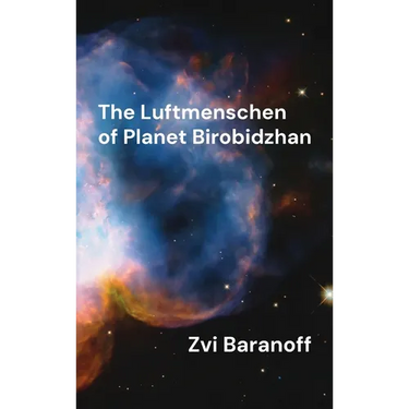 The Luftmenschen of Planet Birobidzhan