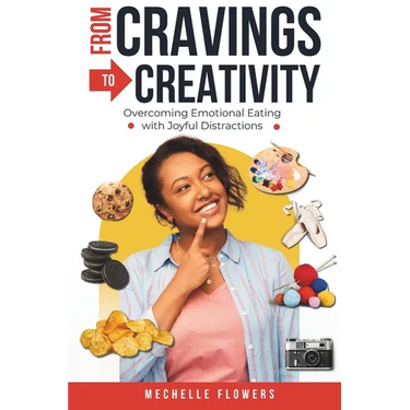 From Cravings to Creativity: Overcoming Emotional Eating with Joyful Distractions