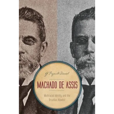 Machado de Assis: Multiracial Identity and the Brazilian Novelist