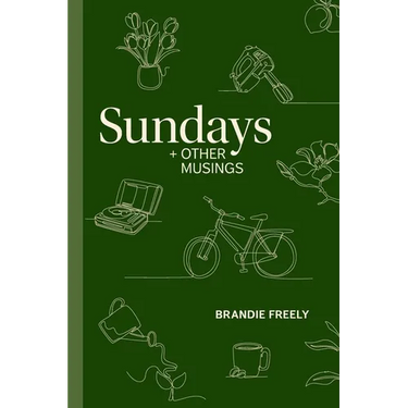Sundays + Other Musings