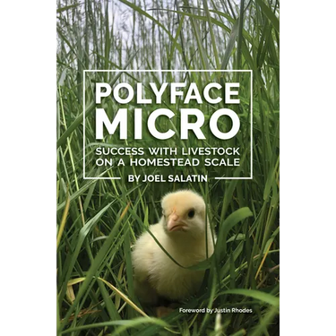 Polyface Micro: Success with Livestock on a Homestead Scale
