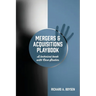 Mergers & Acquisitions Playbook: A technical book with Case Studies