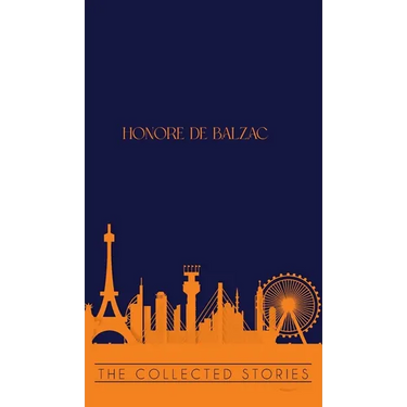 The Collected Stories of Honore de Balzac