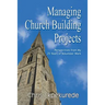 Managing Church Building Projects: Perspectives from My 25 Years of Volunteer Work