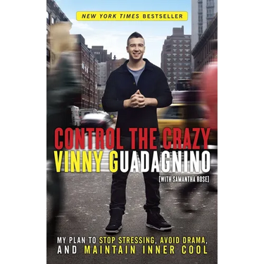 Control the Crazy: My Plan to Stop Stressing, Avoid Drama, and Maintain Inner Cool