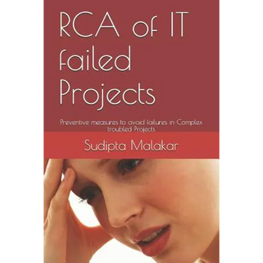 RCA of IT failed Projects: Preventive measures to avoid failures in Complex troubled Projects