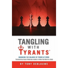 Tangling with Tyrants: Managing the Balance of Power at Work: Effective Communication and Behavior Management for the Toxic Workplace Bad Boss, Bad Ma