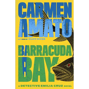 Barracuda Bay: A Detective Emilia Cruz Novel