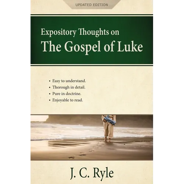 Expository Thoughts on the Gospel of Luke: A Commentary