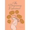 The Pregnancy Experience