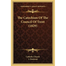 The Catechism Of The Council Of Trent (1829)