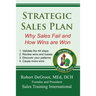 Strategic Sales Plan: Why Sales Fail and How Wins are Won