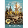 Sifting Through the Ashes: Finding Beauty, Peace, Love, and Strength Through Trauma