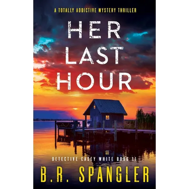 Her Last Hour: A totally addictive mystery thriller