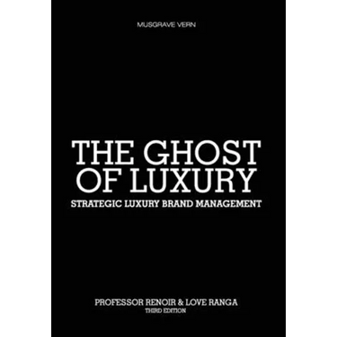 The Ghost of Luxury: Strategic Luxury Brand Management