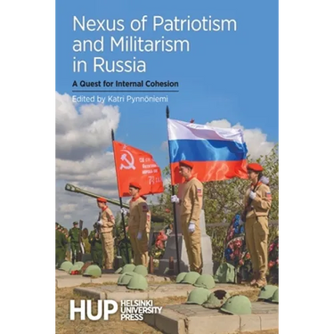 Nexus of Patriotism and Militarism in Russia: A Quest for Internal Cohesion