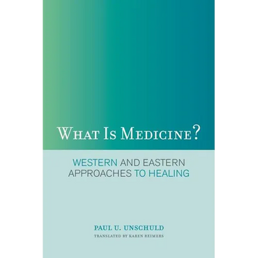 What Is Medicine?: Western and Eastern Approaches to Healing