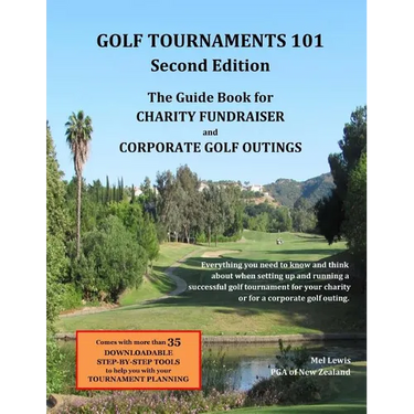 Golf Tournaments 101 (Second Edition): The Guide Book for Charity Fundraiser Golf Outings