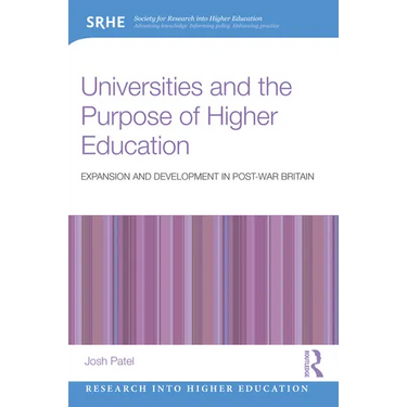 Universities and the Purpose of Higher Education: Expansion and Development in Post-War Britain