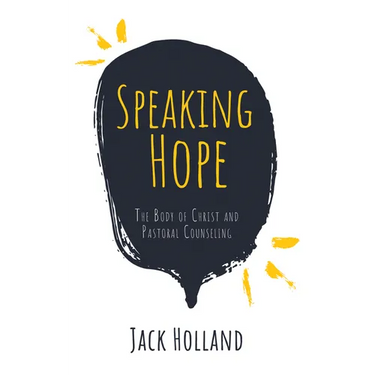 Speaking Hope: The Body of Christ and Pastoral Counseling