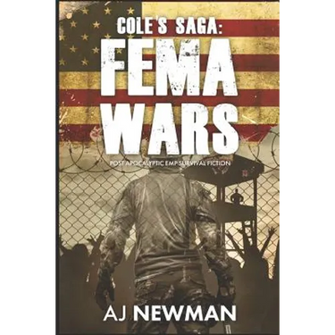 Cole's Saga: FEMA WARS: Post Apocalyptic EMP Survival Fiction