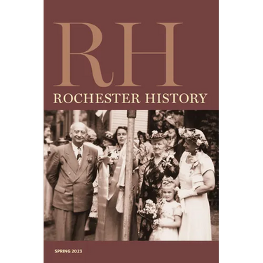 Rochester History Vol. 80, No. 2 (Spring 2023)