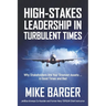 High-Stakes Leadership in Turbulent Times: Why Stakeholders Are Your Greatest Assets ... in Good Times and Bad