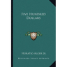 Five Hundred Dollars