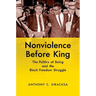Nonviolence Before King: The Politics of Being and the Black Freedom Struggle