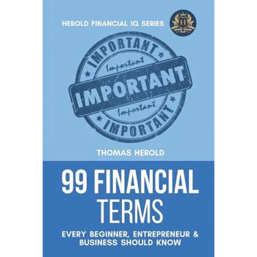 99 Financial Terms Every Beginner, Entrepreneur & Business Should Know