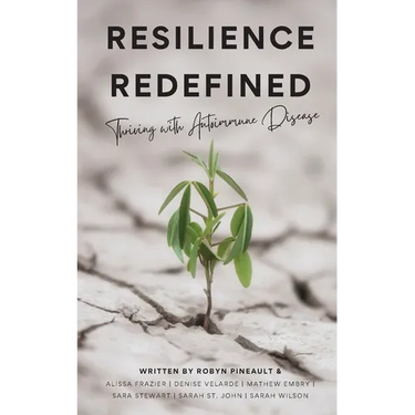 Resilience Redefined: Thriving With Autoimmune Disease