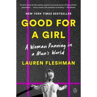 Good for a Girl: A Woman Running in a Man's World
