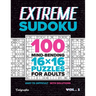 Extreme Sudoku: 100 Mind-Bending 16x16 Puzzles for Adults