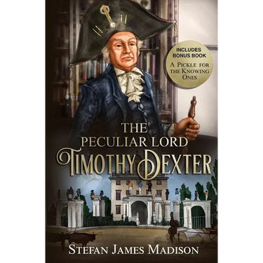 The Peculiar Lord Timothy Dexter