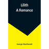 Lilith: A Romance