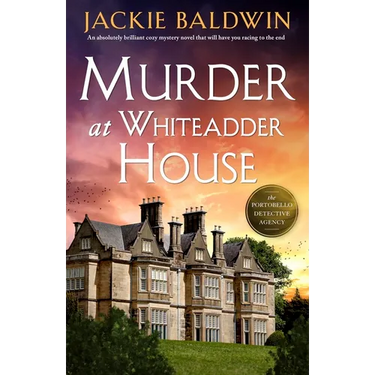 Murder at Whiteadder House: An Absolutely Brilliant Cozy Mystery Novel That Will Have You Racing to the End