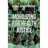 Mobilizing for Health Justice: Global Health Watch 7