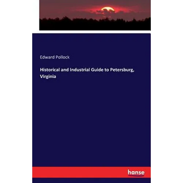 Historical and Industrial Guide to Petersburg, Virginia