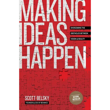 Making Ideas Happen: Overcoming the Obstacles Between Vision and Reality