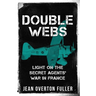Double Webs: Light on the Secret Agents' War in France