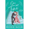 One Last Time: A Second Chance Romance