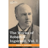 The Works of Robert G. Ingersoll, Vol. I (in 12 Volumes)