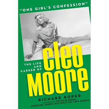 "One Girl's Confession" - The Life and Career of Cleo Moore