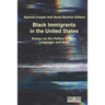 Black Immigrants in the United States: Essays on the Politics of Race, Language, and Voice