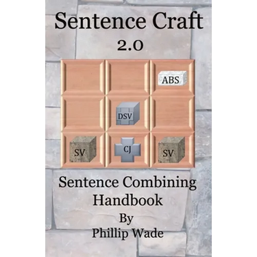 Sentence Craft 2.0: Sentence Combining Handbook