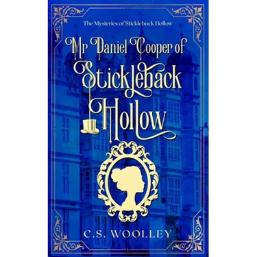 Mr Daniel Cooper of Stickleback Hollow: A British Victorian Cozy Mystery
