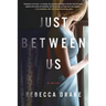 Just Between Us