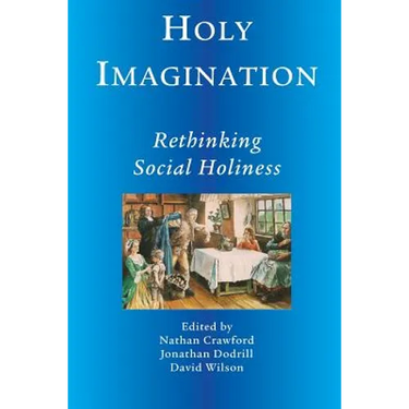 Holy Imagination, Rethinking Social Holiness