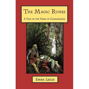 The Magic Runes: A Tale of the Times of Charlemagne